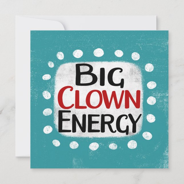 Tarjeta de felicitación Big Clown Energy (Anverso)