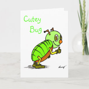 Tarjeta de felicitación Cutey Bug "Eres un CUTEY"