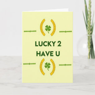 Tarjeta de felicitación Lucky 2 Have U