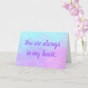 Tarjeta de Felicitación Siempre Estás en el Corazó