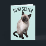 Tarjeta de felicitación SISTER SIAMESE CAT BIRTHDA<br><div class="desc">A MI HERMANA TARJETA DE CUMPLEAÑOS DE SIAMÉS</div>