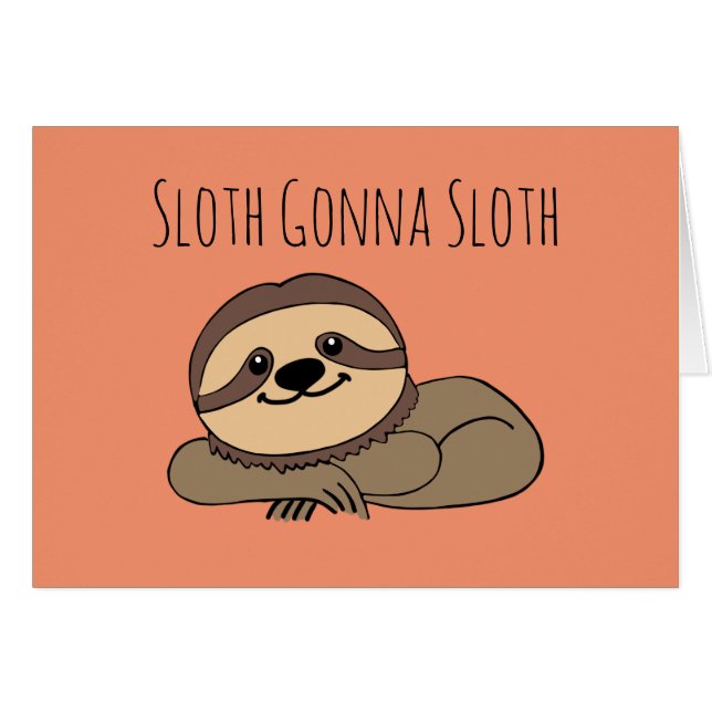 Tarjeta de felicitación Sloth Gonna Sloth (Anverso (Horizontal))