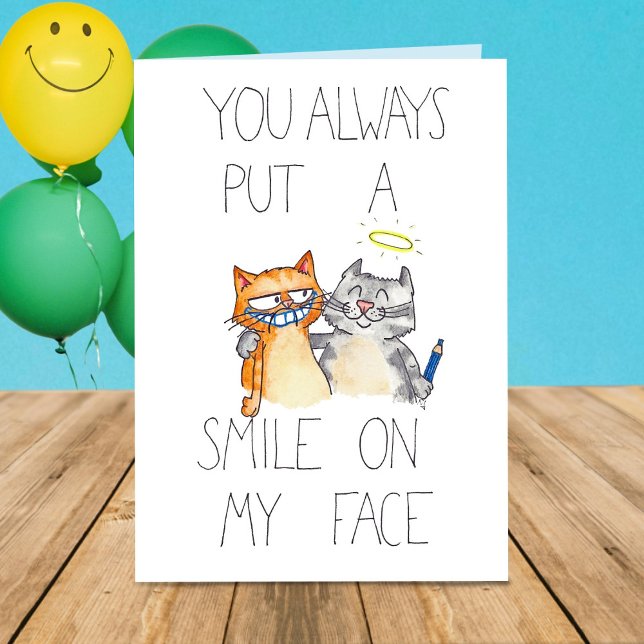 tarjeta de felicitación YOU PUT A SMILE ON MY FACE (Subido por el creador)