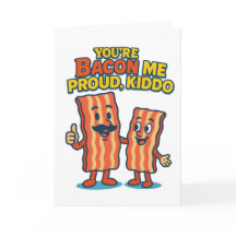 Tarjeta de felicitaciones "Eres Bacon Me Proud"