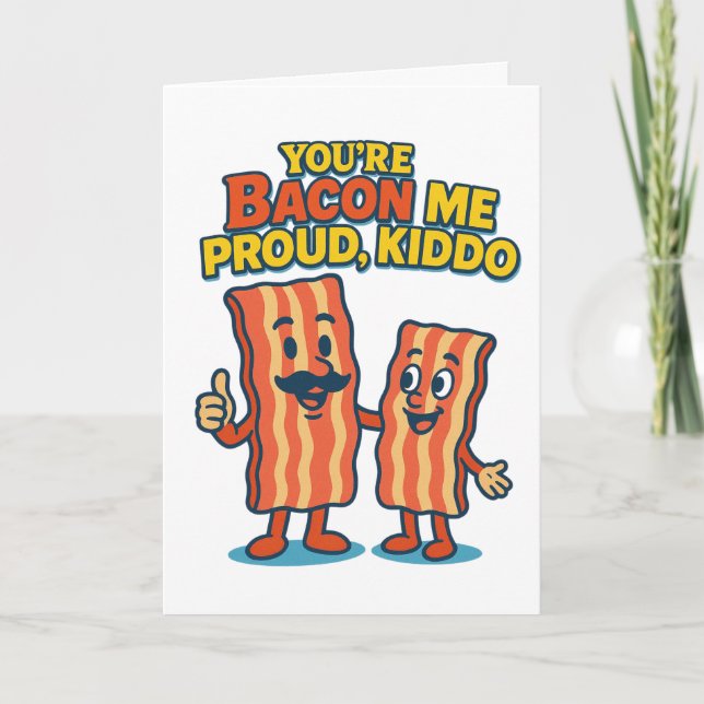 Tarjeta de felicitaciones "Eres Bacon Me Proud" (Anverso)