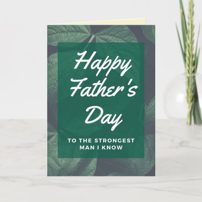 Tarjeta de Feliz Día del Padre al Hombre Más Fuert (Anverso)