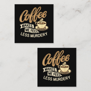 Tarjeta De Fidelización El café me hace sentir menos asesino
