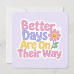 Tarjeta de Flor Adorable con Mejores Días en Camin