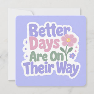 Tarjeta de Flor Adorable 'Mejores Días Están En Ca