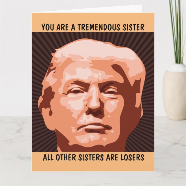 TARJETA DE GREETING HERMANA FUNNY BIRTHDAY TRUMP (Anverso)