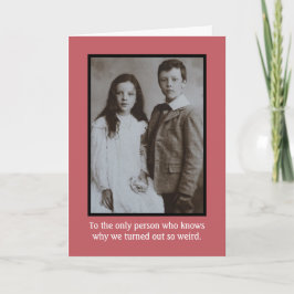 Tarjeta de humor de cumpleaños para hermanos raros