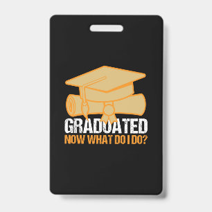 Tarjeta De Identificación Arte de graduación Me gradué ¿Qué hago ahora?