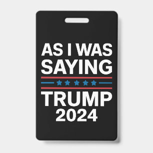 Tarjeta De Identificación Así que como estaba diciendo Trump 2024 Donald tru