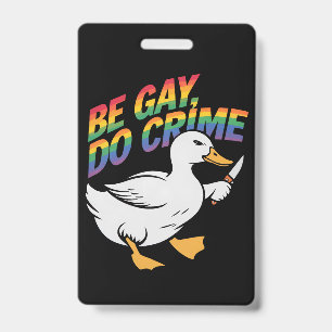 Tarjeta De Identificación Be Gay Do Crime Funny Goose Rainbow Prim LGBTQ