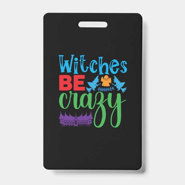 Tarjeta De Identificación Bruja de Halloween Sé Loca (Parte frontal)