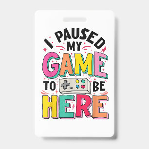 Tarjeta De Identificación Chica Gamer Pausé Mi Juego Para Estar Aquí Video D