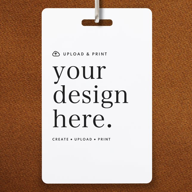 Tarjeta de identificación con placa | Carga tu dis (Create, upload, print - a bespoke design badge created in your style, for business or personal use.)