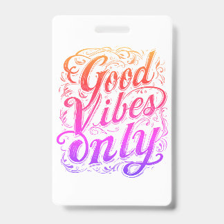 Tarjeta De Identificación Good Vibes Only Script Badge