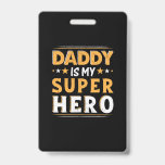 Tarjeta De Identificación Grandpa Gift | Daddy Is My Super Hero<br><div class="desc">Grandpa Gift | Daddy Is My Super Hero</div>