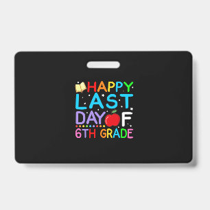 Tarjeta De Identificación Happy Last Day Of 6th Grade Graduation