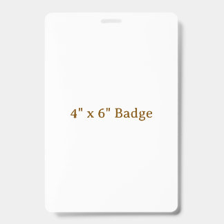 Tarjeta De Identificación Insígnia personalizada de 4" x 6"