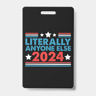 Tarjeta De Identificación Literalmente Cualquier Otra Persona 2024 President