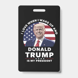 Tarjeta De Identificación Me encanta cuando me despierto y Donald Trump es m