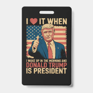 Tarjeta De Identificación Me Encanta Cuando Me Despierto Y Trump Es Presiden
