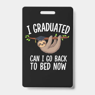 Tarjeta De Identificación Me Gradué ¿Puedo Volver A La Cama Ahora Sloth?
