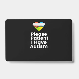 Tarjeta De Identificación Por favor, paciente, tengo autismo en la camiseta