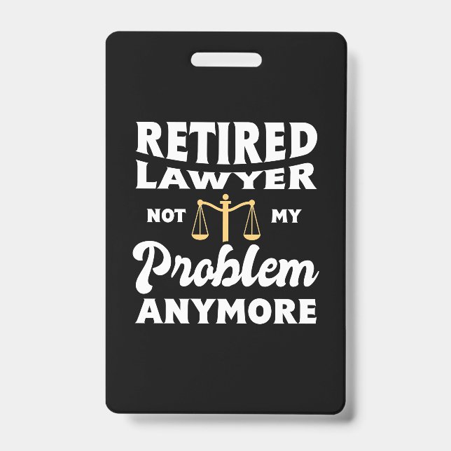 Tarjeta De Identificación Retired Lawyer Not My Problem (Parte frontal)