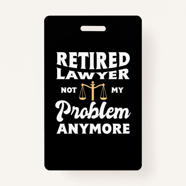 Tarjeta De Identificación Retired Lawyer Not My Problem (Anverso)