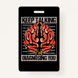 Tarjeta De Identificación Sigan hablando, estoy diagnosticando su regalo de