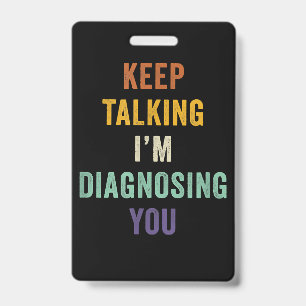 Tarjeta De Identificación Sigue Hablando Estoy Diagnosticándote I Psiquiatra