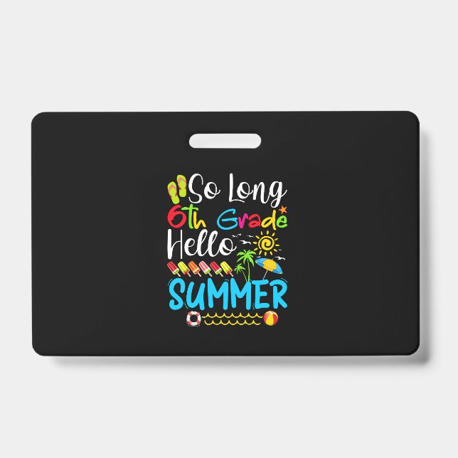 Tarjeta De Identificación So Long 6th Grade Hello Summer Last Day Of School. (Parte frontal)