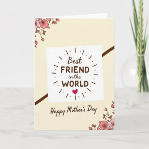 Tarjeta de Madre Mejor Amiga Radiante