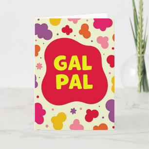 Tarjeta de Mejor Amiga Gal Pal