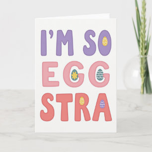 Tarjeta de Mensaje Im So Egg Stra