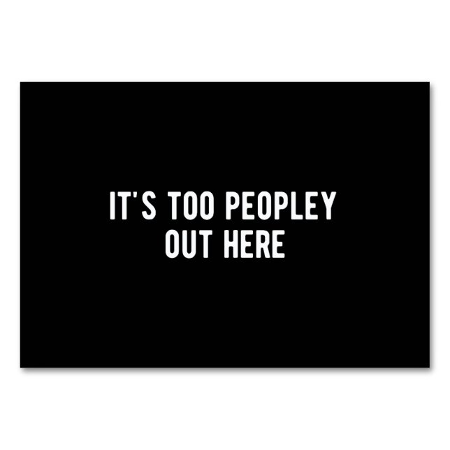 Tarjeta De Mesa it's too peopley out here (Anverso)