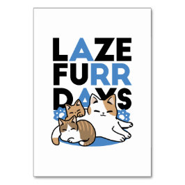 Tarjeta De Mesa Laze Furr Days - Diseño de gatos perezosos