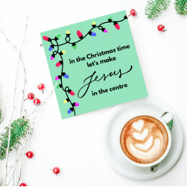 Tarjeta de navidades: Hagamos de Jesús en el centr