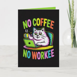 Tarjeta de No Café No Trabajo Gracioso Café para