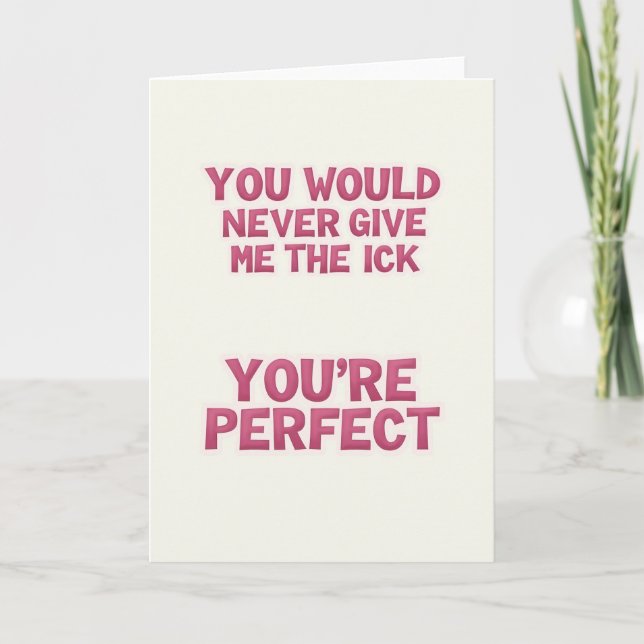 Tarjeta de No Me Das Asco Eres Perfecta (Anverso)