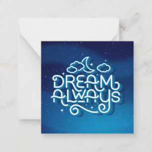Tarjeta de nota de Dream Always / Stationery