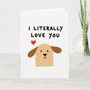 Tarjeta de perro lindo Te amo literalmente