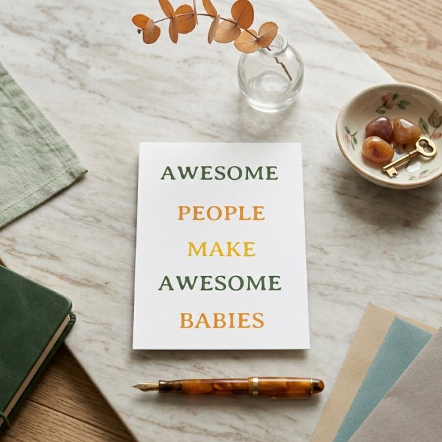 Tarjeta De Recepción Awesome People Make Awesome Babies Card (Subido por el creador)