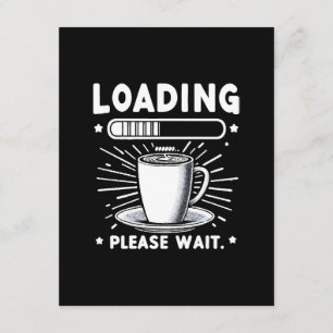 Tarjeta De Recepción Cargando Por Favor Espere por Café divertido amant