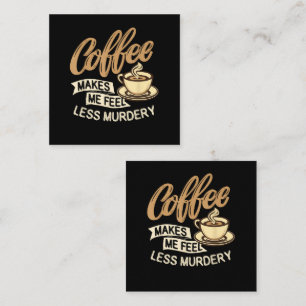 Tarjeta De Recepción El café me hace sentir menos asesino