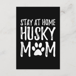Tarjeta De Recepción Husky Stay Home Gracioso regalo de mamá de perro