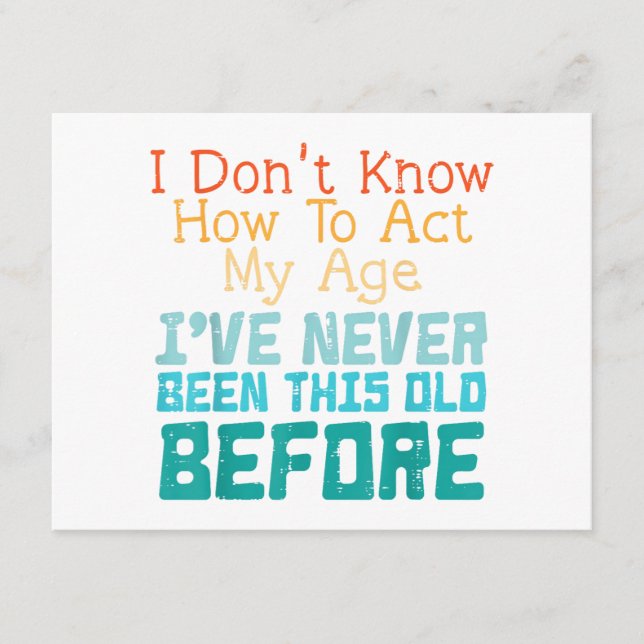 Tarjeta De Recepción No Sé Cómo Actuar Mi Edad Divertido Cumpleaños Ant (Anverso)